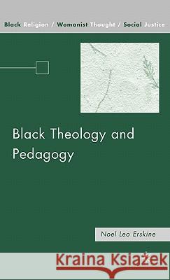 Black Theology and Pedagogy  9781403977403 Palgrave MacMillan