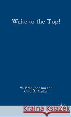 Write to the Top!: How to Become a Prolific Academic Johnson, W. 9781403977427 Palgrave MacMillan