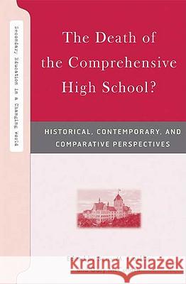 The Death of the Comprehensive High School?: Historical, Contemporary, and Comparative Perspectives Franklin, B. 9781403977694 PALGRAVE MACMILLAN