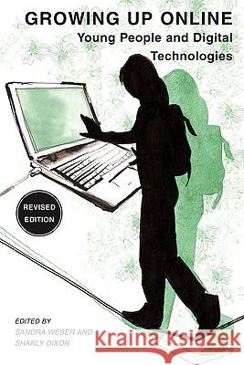 Growing Up Online: Young People and Digital Technologies Weber, S. 9781403978141 Palgrave MacMillan