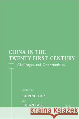 China in the Twenty-First Century: Challenges and Opportunities Hua, S. 9781403979759 Palgrave MacMillan