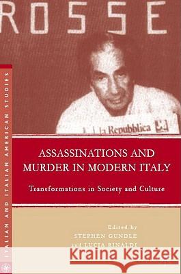 Assassinations and Murder in Modern Italy: Transformations in Society and Culture Gundle, S. 9781403983916 PALGRAVE USA