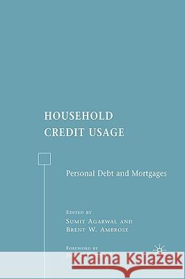 Household Credit Usage: Personal Debt and Mortgages Ambrose, B. W. 9781403983923 Palgrave MacMillan