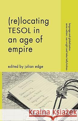 (Re-)Locating Tesol in an Age of Empire Edge, J. 9781403985309 Palgrave MacMillan