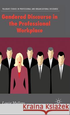 Gendered Discourse in the Professional Workplace Louise Mullany 9781403986207 Palgrave MacMillan