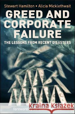 Greed and Corporate Failure: The Lessons from Recent Disasters Hamilton, S. 9781403986368 Palgrave MacMillan