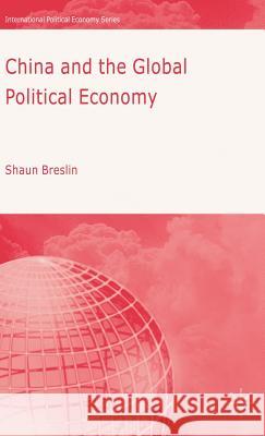 China and the Global Political Economy Shaun Breslin 9781403986474 Palgrave MacMillan