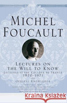 Lectures on the Will to Know: 1970-1971 and Oedipal Knowledge Foucault, M. 9781403986566 0