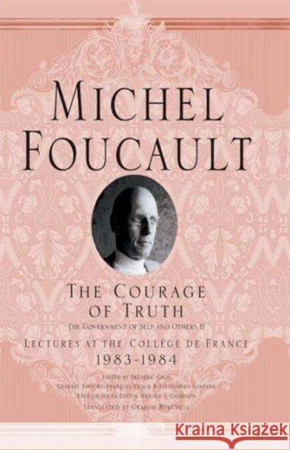 The Courage of Truth Michel Foucault 9781403986696 0