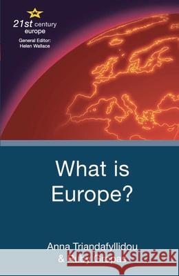 What Is Europe? Anna Triandafyllidou Ruby Gropas 9781403986825 Palgrave MacMillan