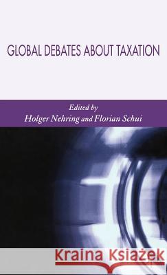 Global Debates about Taxation Nehring, Holger 9781403987471 Palgrave MacMillan
