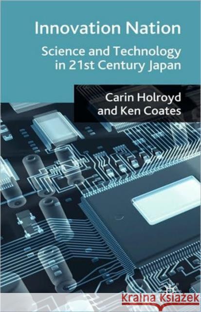 Innovation Nation: Science and Technology in 21st Century Japan Holroyd, C. 9781403987549 Palgrave MacMillan