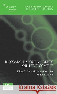 Informal Labour Markets and Development Basudeb Guha-Khasnobis Ravi Kanbur 9781403987556 Palgrave MacMillan