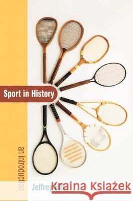 Sport In History: An Introduction Emeritus Professor Jeffrey Hill 9781403987907