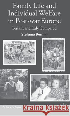 Family Life and Individual Welfare in Post-War Europe: Britain and Italy Compared Bernini, S. 9781403987952 Palgrave MacMillan