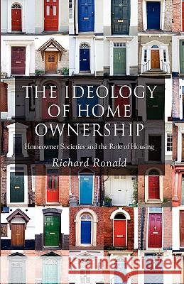 The Ideology of Home Ownership: Homeowner Societies and the Role of Housing Ronald, R. 9781403989451 Palgrave MacMillan