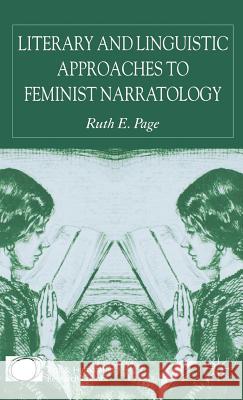 Literary and Linguistic Approaches to Feminist Narratology Ruth E. Page 9781403991164