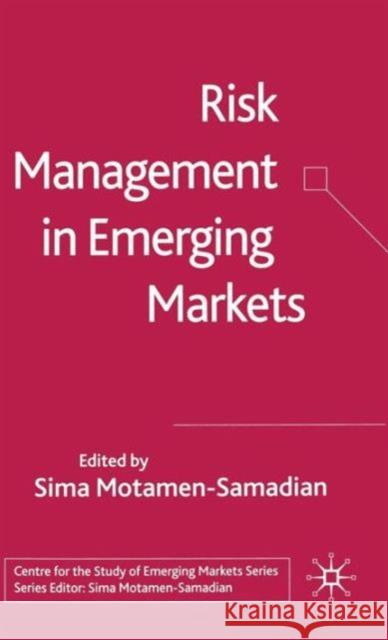 Risk Management in Emerging Markets Sima Motamen-Samadian 9781403991539 Palgrave MacMillan