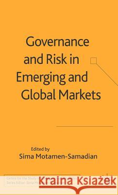 Governance and Risk in Emerging and Global Markets Sima Motamen-Samadian 9781403991560 Palgrave MacMillan