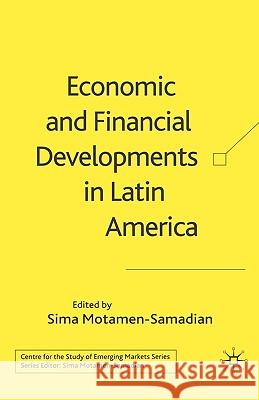 Economic and Financial Developments in Latin America Sima Motamen-Samadian 9781403991584