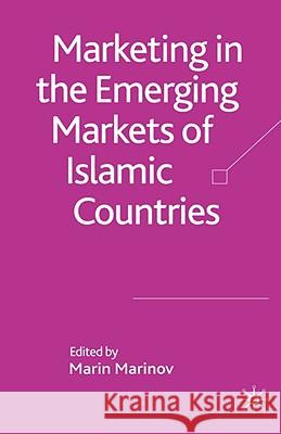 Marketing in the Emerging Markets of Islamic Countries Marin Marinov 9781403991737