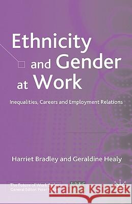 Ethnicity and Gender at Work: Inequalities, Careers and Employment Relations Bradley, H. 9781403991751 Palgrave MacMillan