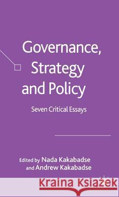 Governance, Strategy and Policy: Seven Critical Essays Kakabadse, N. 9781403991775 Palgrave MacMillan