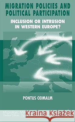 Migration Policies and Political Participation: Inclusion or Intrusion in Western Europe? Odmalm, P. 9781403992680 Palgrave MacMillan