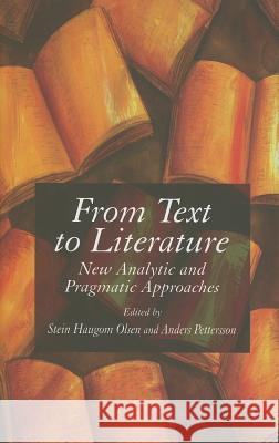 From Text to Literature: New Analytic and Pragmatic Approaches Olsen, S. 9781403993328 Palgrave MacMillan