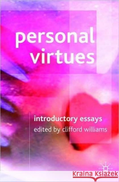 Personal Virtues: Introductory Readings Williams, C. 9781403994547 Palgrave MacMillan
