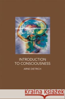 Introduction to Consciousness Arne Dietrich 9781403994899 Bloomsbury Publishing PLC
