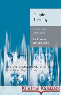 Couple Therapy: The Self in the Relationship Crawley, Jim 9781403994905 0