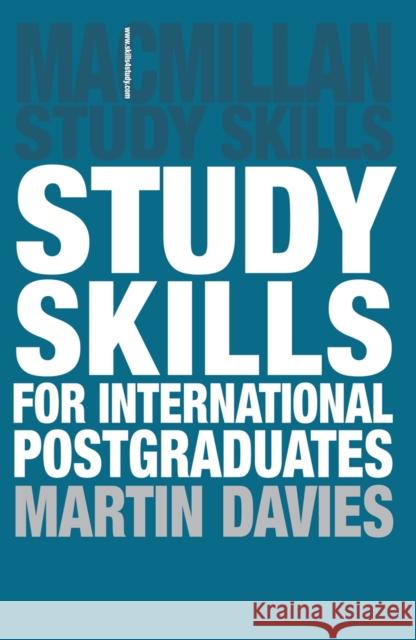 Study Skills for International Postgraduates Martin Davies 9781403995803