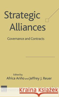 Strategic Alliances: Governance and Contracts Ariño, A. 9781403995926