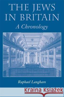 The Jews in Britain: A Chronology Langham, R. 9781403995971 Palgrave MacMillan