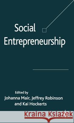 Social Entrepreneurship Johanna Mair Jeffrey Robinson Kai Hockerts 9781403996640