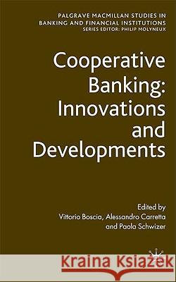 Cooperative Banking: Innovations and Developments Vittoria Boscia Alessandro Carretta Paola Schwizer 9781403996695 Palgrave MacMillan