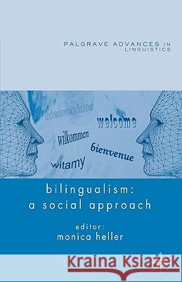Bilingualism: A Social Approach Monica Heller 9781403996787 PALGRAVE MACMILLAN