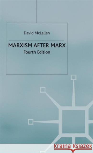 Marxism After Marx David McLellan 9781403997272