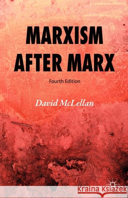 Marxism After Marx David McLellan 9781403997289