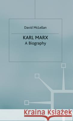 Karl Marx 4th Edition: A Biography McLellan, David 9781403997296