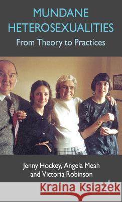 Mundane Heterosexualities: From Theory to Practices Hockey, J. 9781403997456 Palgrave MacMillan