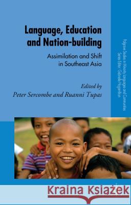 Language, Education and Nation-Building: Assimilation and Shift in Southeast Asia Sercombe, P. 9781403997463 Palgrave MacMillan