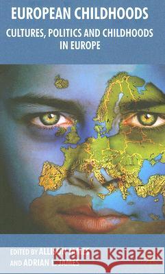 European Childhoods: Cultures, Politics and Childhoods in Europe James, Allison 9781403997500