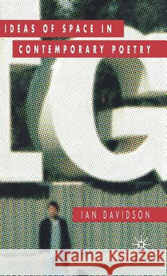 Ideas of Space in Contemporary Poetry Ian Davidson 9781403997715 Palgrave MacMillan