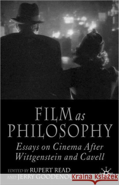 Film as Philosophy: Essays in Cinema After Wittgenstein and Cavell Read, R. 9781403997951 0