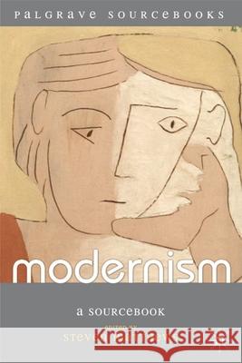 Modernism: A Sourcebook Steven Matthews Steven Matthews 9781403998293 Palgrave MacMillan