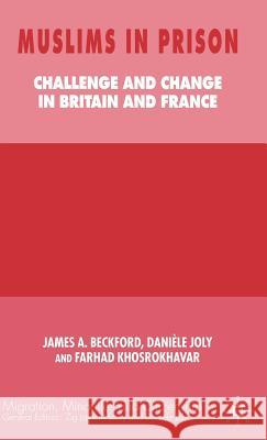 Muslims in Prison: Challenge and Change in Britain and France Beckford, J. 9781403998316 Palgrave MacMillan