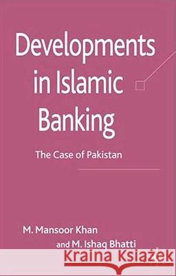 Developments in Islamic Banking: The Case of Pakistan Khan, M. 9781403998774 Palgrave MacMillan