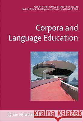 Corpora and Language Education Lynne Flowerdew 9781403998927